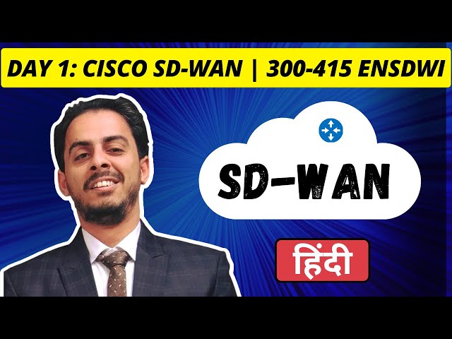 Day 1 | Cisco SD-WAN Training | Cisco 300-415 ENSDWI Training - Hindi