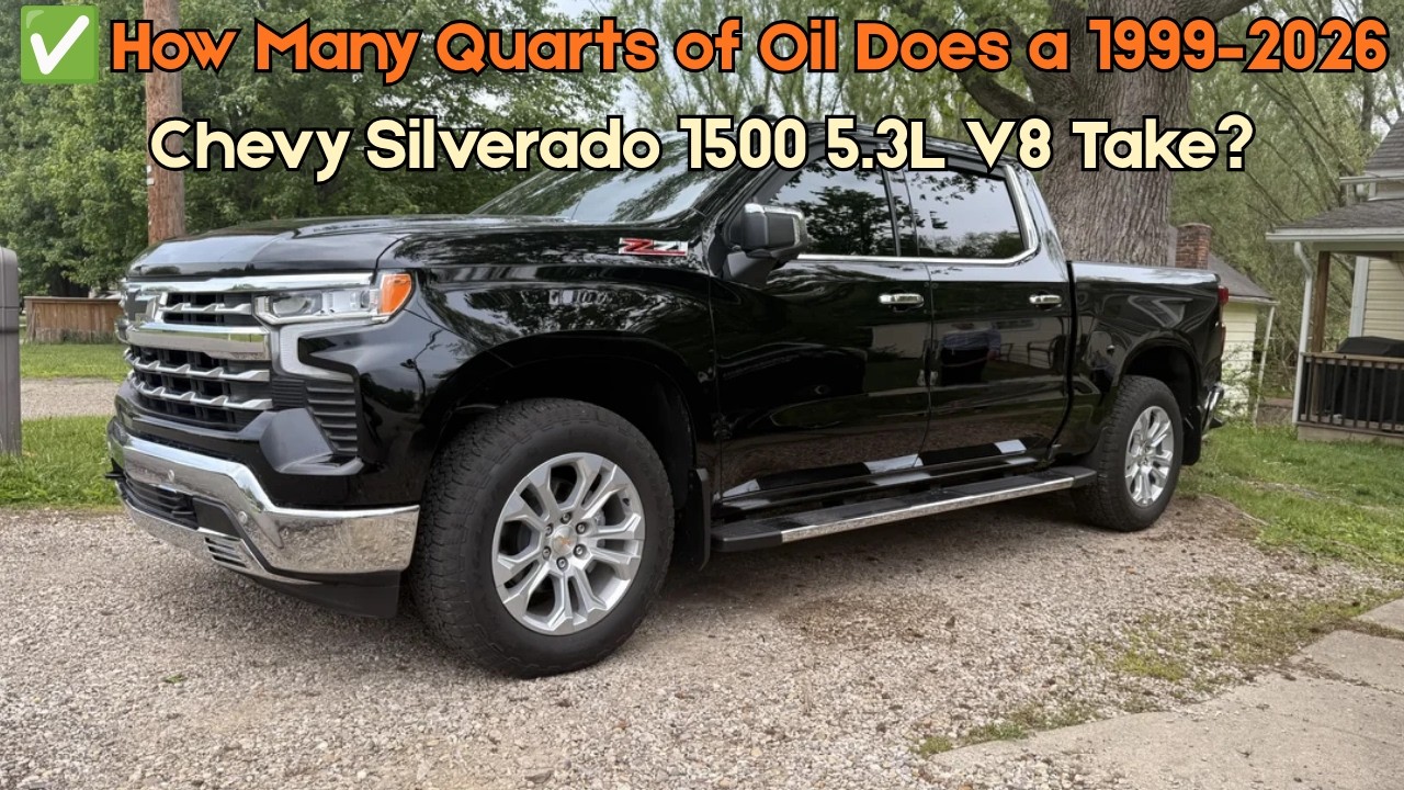 How Many Quarts of Oil Does a Chevy Silverado Take: Essential Guide