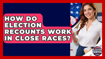How Do Election Recounts Work In Close Races? - Election Central Channel