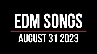 EDM Songs August 31 2023 Resimi