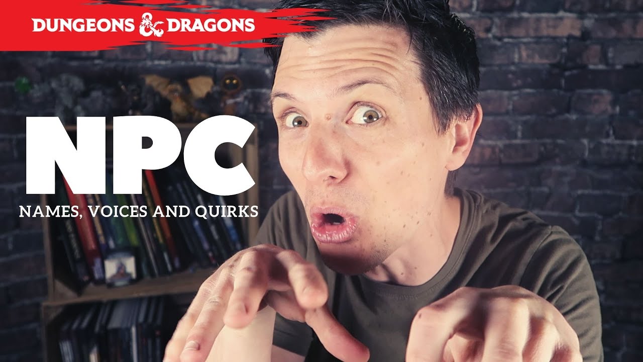 Creating memorable NPC's in D&D | Names, voices and quirks