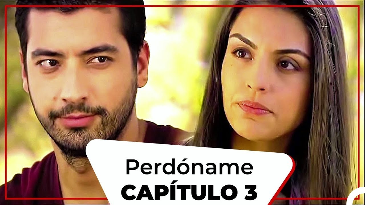 Perdóname - Capítulo 3 (Doblado al español)