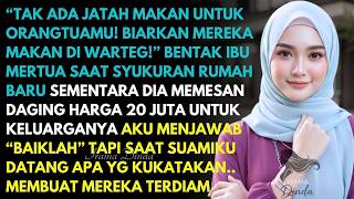 'BAWA ORANGTUAMU MAKAN DI WARTEG!' BENTAK MERTUA SAAT SYUKURAN RUMAH BARU - TAPI MEREKA PUCAT SAAT..