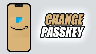 How To Change Passkey On Amazon Shopping App