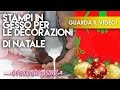 VIDEO #Manidilara Stampi in gesso per le decorazioni di Natale