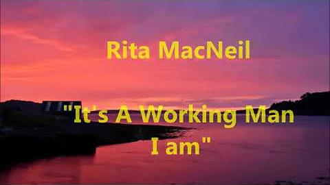 Rita MacNeil  - "It's A working Man I Am" (with ly...