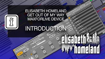 Introduction - Get Out of My Way - MaxforLive Device for Ableton Live by Elisabeth Homeland