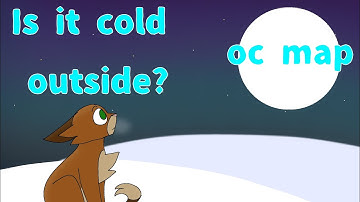 Is it cold outside? Closed Oc Map (Read description)
