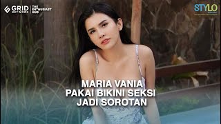 Foto Hot Basah-basahan Maria Vania Pakai Bikini Seksi Jadi Sorotan