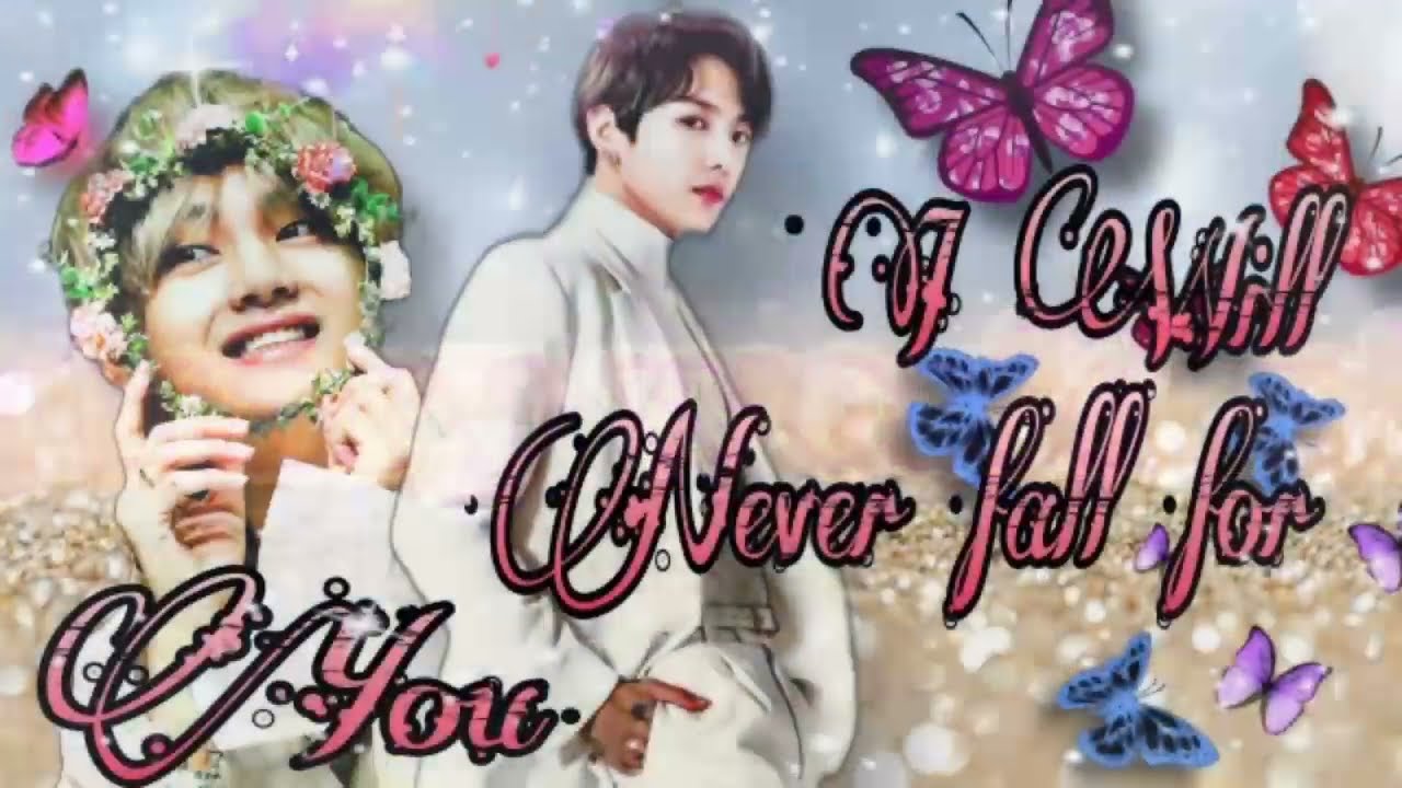 Taekook/Vkook FF[I WILL NEVER FALL FOR YOU] Episode : 1/7 [ONESHOT]