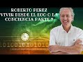 Roberto Pérez - Vivir desde el ego o la conciencia Parte 2