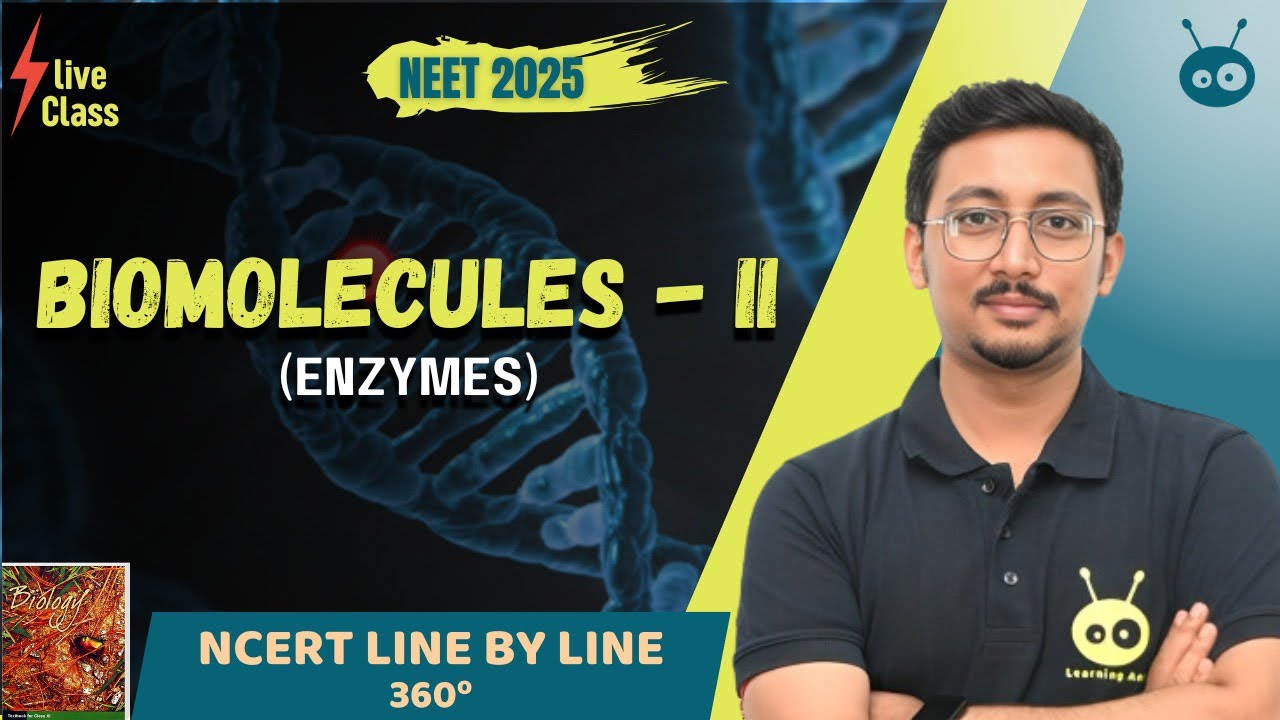 BIOMOLECULES | ENZYMES | NCERT LINE BY LINE | ZOOLOGY | NEET 2025 ...