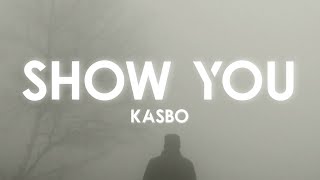 Show You - Kasbo (Lyric)