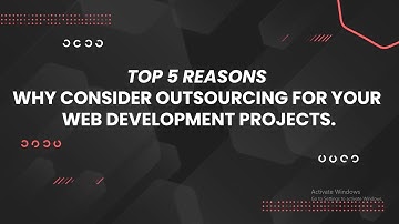 Top 5 Reasons to Outsource Your Web Development Needs