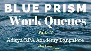 BluePrism Work Queues BPWQ - 3005 - Aditya RPA Academy BTM Layout