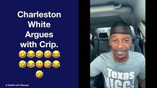 Charleston White Argues with a Crip😂😂😆😆😂🤣😂🤣 #funny