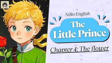 ✨ The Little Prince - Chapter 4 🌟 | The Flower | Learn English Through Story | Neko English 🐾