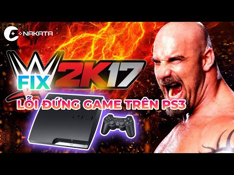 [NAKATA Shop Game] Hướng dẫn fix lỗi game WWE bị đứng trên PS3