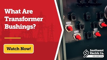 What Are Transformer Bushings?