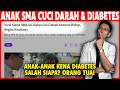 Sakit Ginjal, Cuci Darah Usia Muda, Karena DIABETES Tipe 2 pada ANAK! Kasus Naik 70X Lipat