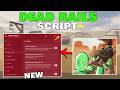 Dead Rails Script [No Key] AutoBonds,AutoFarm,BringItems,Teleport,AutoPlay,GunAura