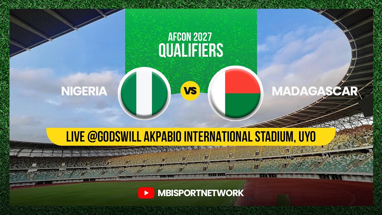 Live | Nigeria Vs Madagascar | AFCON Qualifier