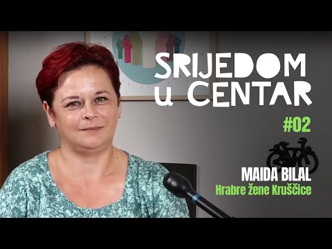 Srijedom u Centar #02 - Maida Bilal, Žena Kruščice