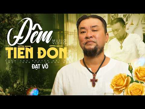 ĐÊM TIỀN ĐỒN - ĐẠT VÕ x LAM PHƯƠNG | Khi đôi chân vẫn chưa mòn trên núi cao