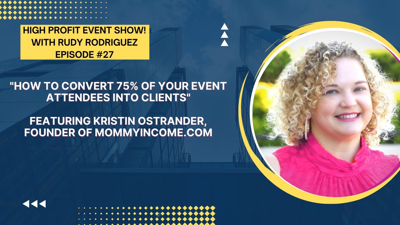 How to Convert 75% of Your Event Attendees Into Clients with Kristin Ostrander!