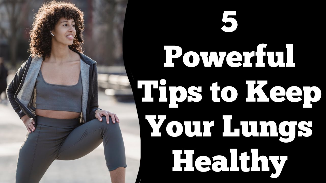 5 Powerful Tips to Keep Your Lungs Healthy and Live a Longer Life - YouTube