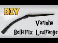 DIY: COMO FAZER VARINHA BELLATRIX LESTRANGE (Harry Potter Wands Tutorial) #diyhp