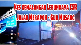 Kes kemalangan jalan raya|Lebuh raya CSR Jalan Merapoh - Gua Musang