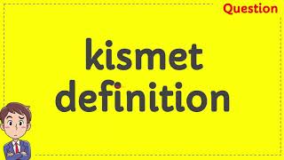 kismet definition