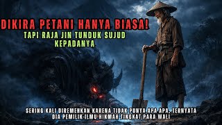 Petani Tua yang Dianggap Tak Berguna, Tapi Raja Jin Gunung Wayang Sujud di Kakinya