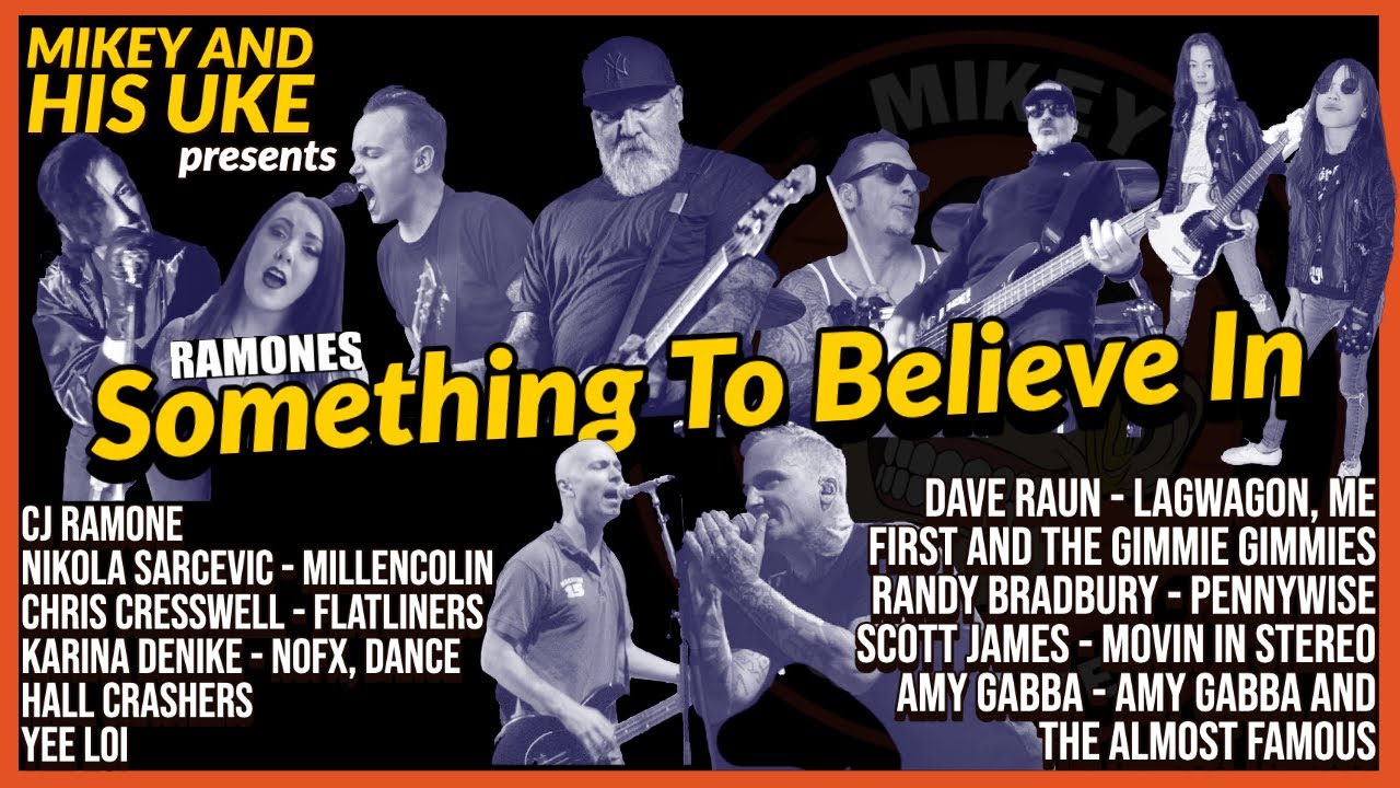 RAMONES 'SOMETHING TO BELIEVE IN' COVER -CJ RAMONE, MILLENCOLIN, PENNYWISE, LAGWAGON, FLATLINERS,ETC RAMONES 'SOMETHING TO BELIEVE IN' COVER -CJ RAMONE, MILLENCOLIN, PENNYWISE, LAGWAGON, FLATLINERS,ETC