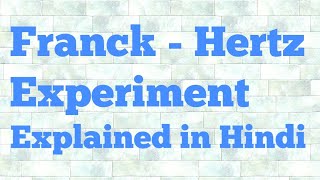 Franck Hertz Experiment In Hindi
