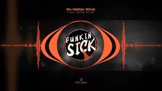 Funkin Sick Feat. Techtek - No Matter What