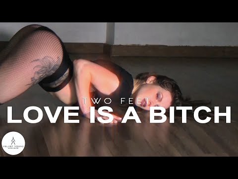 Two Feet - Love Is a Bitch | Strip plastic by Tinamarata | VELVET YOUNG  DANCE CENTRE