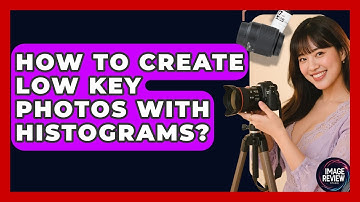 How To Create Low Key Photos With Histograms? - Image Review Studio