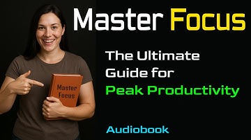 Master Focus -  The Ultimate Guide for Peak Productivity - Audiobook