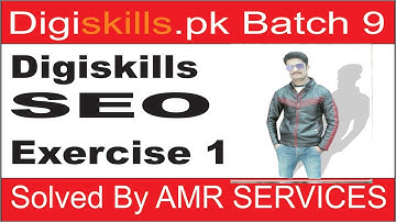 Digiskills SEO exercise 1 batch 9 | SEO exercise no 1 batch 9 | SEO exercise 1 solution batch 9