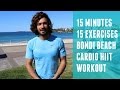 15 Exercises | 15 Minutes | Cardio HIIT Workout | Bondi Beach