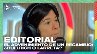 ¿Bullrich o Larreta? El advenimiento de un recambio: Editorial de María O'Donnell en #DeAcáEnMás
