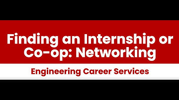 Finding an Internship or Co-op: Networking