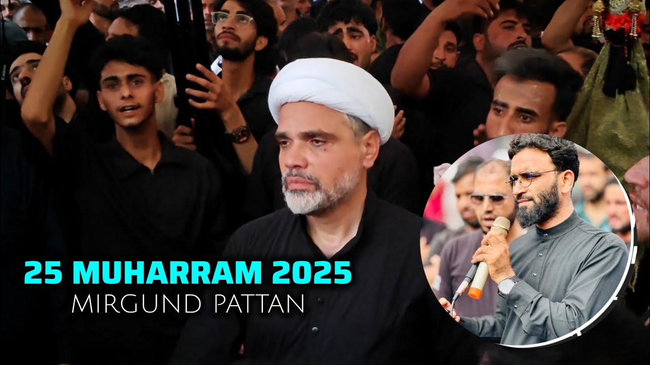 25 Muharram 2025 | Mirgund Pattan.