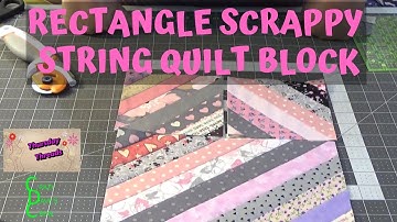 How to Make a Rectangle Scrappy String Quilt Block