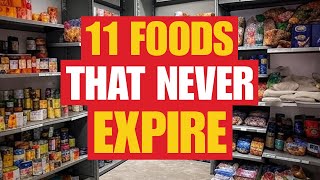 11 Foods To STOCKPILE That NEVER Expire!