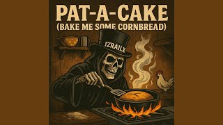 Pat-a-Cake (Bake me some Cornbread)