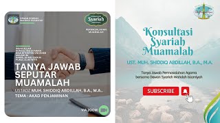 Akad Penjaminan - Tanya Jawab Muamalah - Ust. Muhammad Shiddiq Abdillah, B.A., M.A.