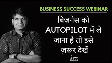 Business success Webinar - Business Ko autopilot me kaise le jayein | Sumit Agarwal | Business Coach